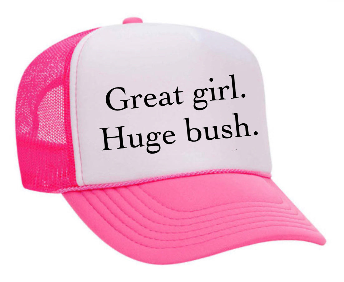 Great Girl Huge Bush Trucker Hat