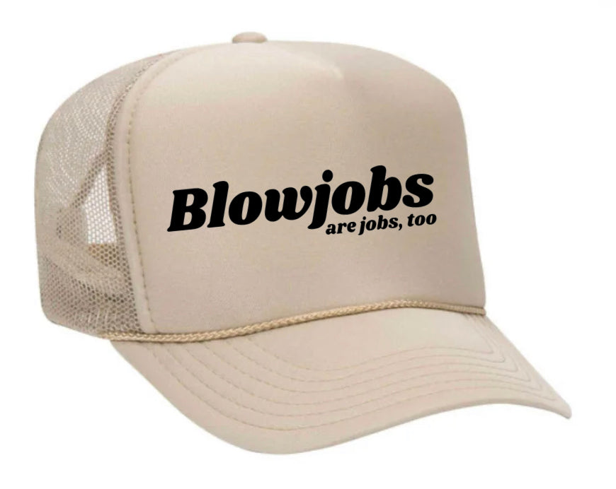 Blowjobs Are Jobs, Too Trucker Hat
