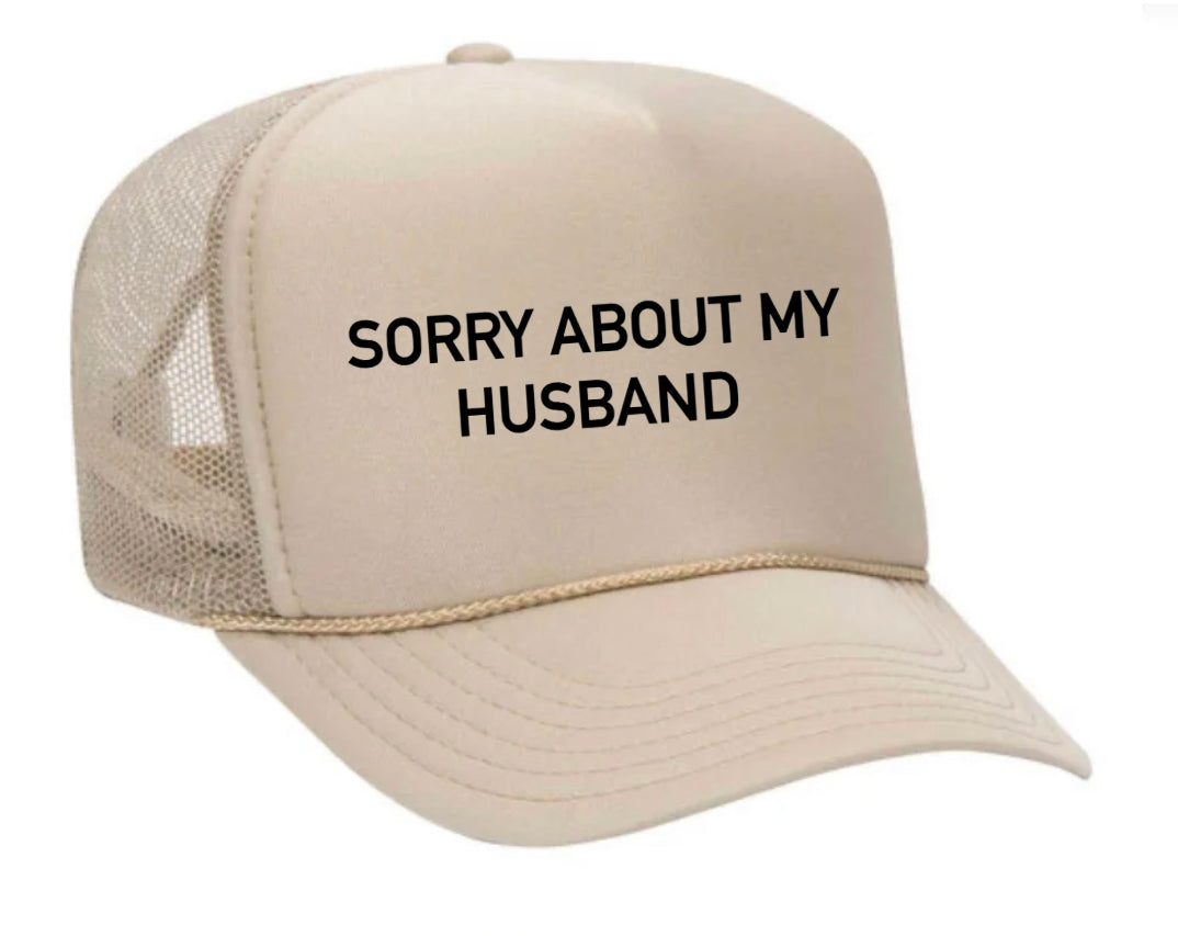 Sorry About My Husband Trucker Hat