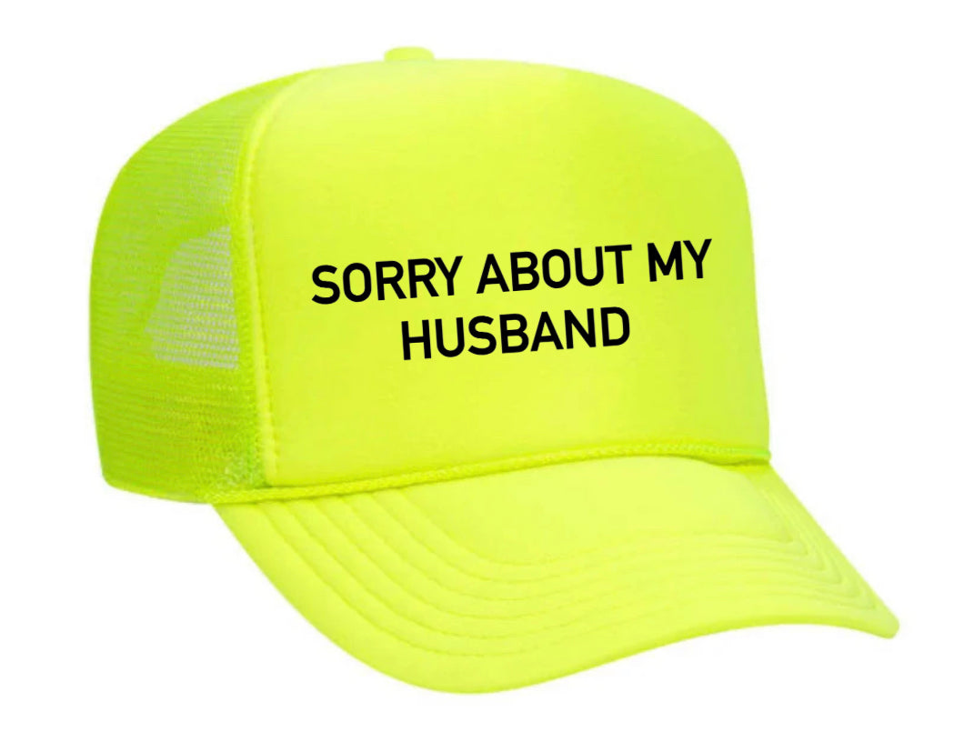 Sorry About My Husband Trucker Hat