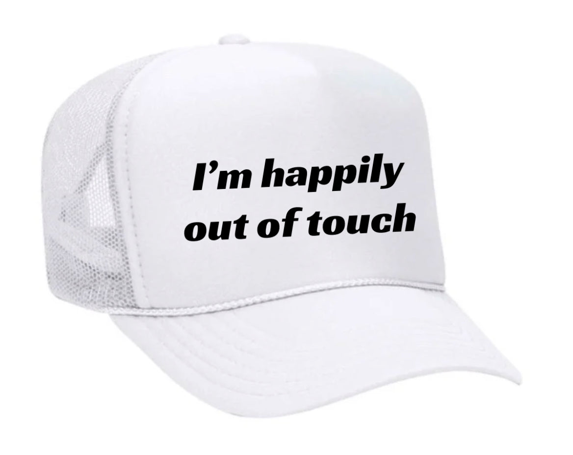 I’m Happily Out of Touch Trucker Hat