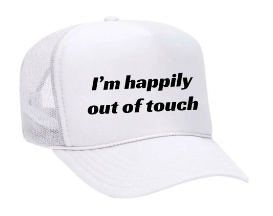 I’m Happily Out of Touch Trucker Hat