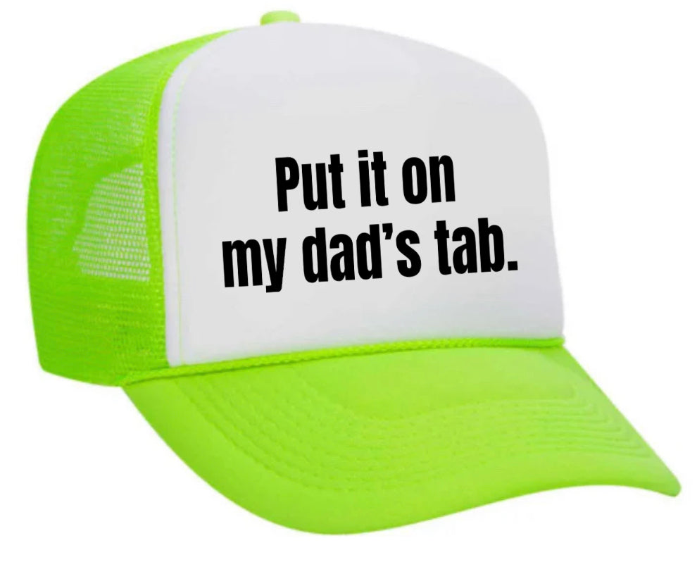 Put It On My Dad’s Tab Trucker Hat