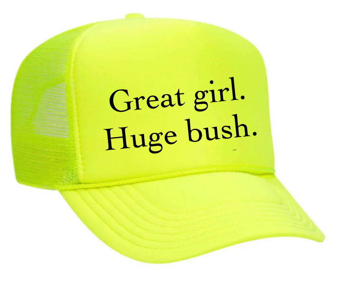 Great Girl Huge Bush Trucker Hat