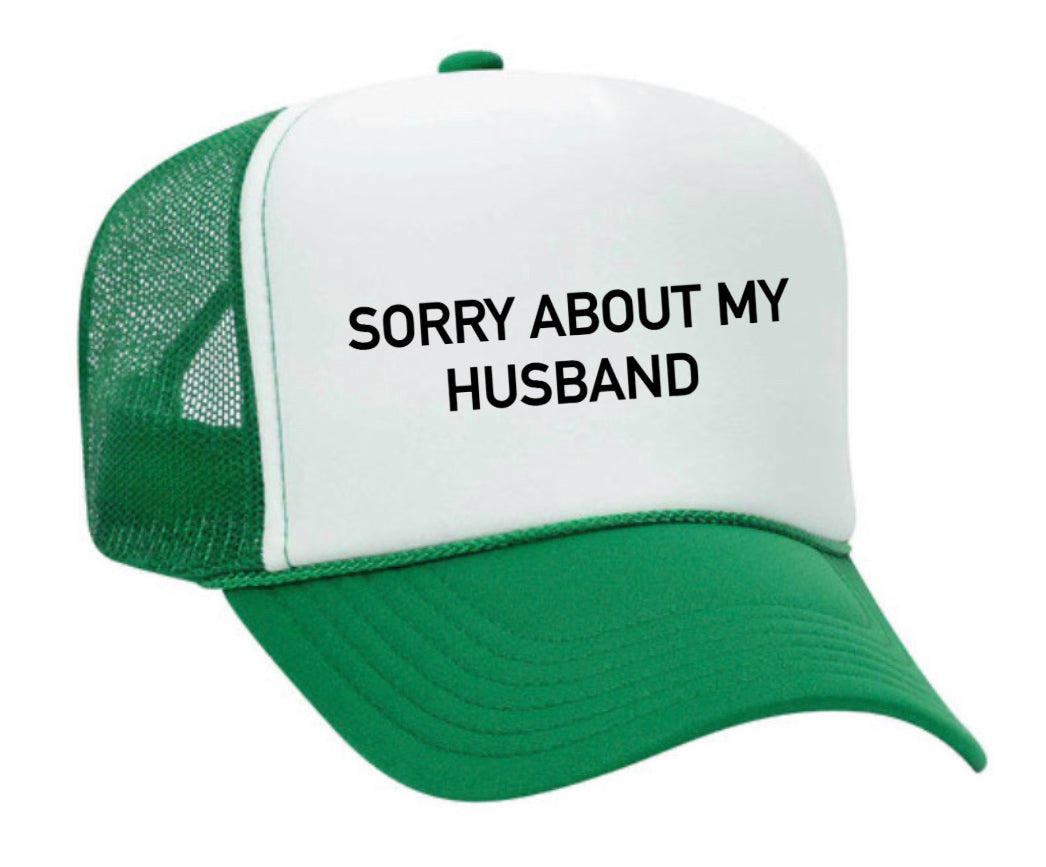 Sorry About My Husband Trucker Hat