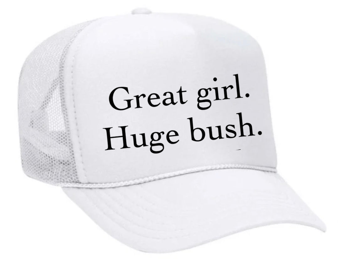 Great Girl Huge Bush Trucker Hat