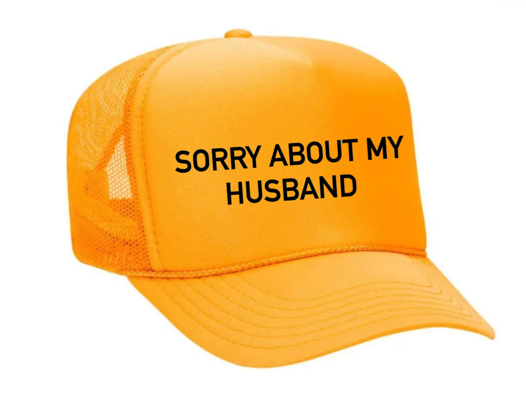 Sorry About My Husband Trucker Hat