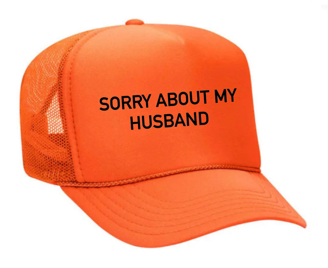 Sorry About My Husband Trucker Hat