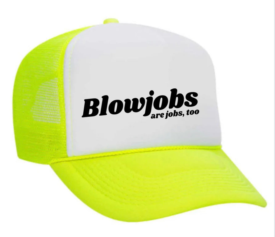 Blowjobs Are Jobs, Too Trucker Hat