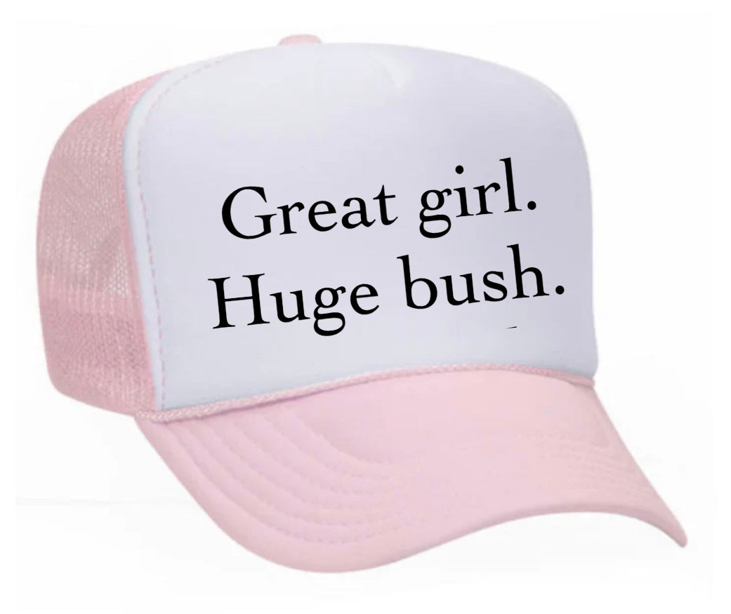 Great Girl Huge Bush Trucker Hat