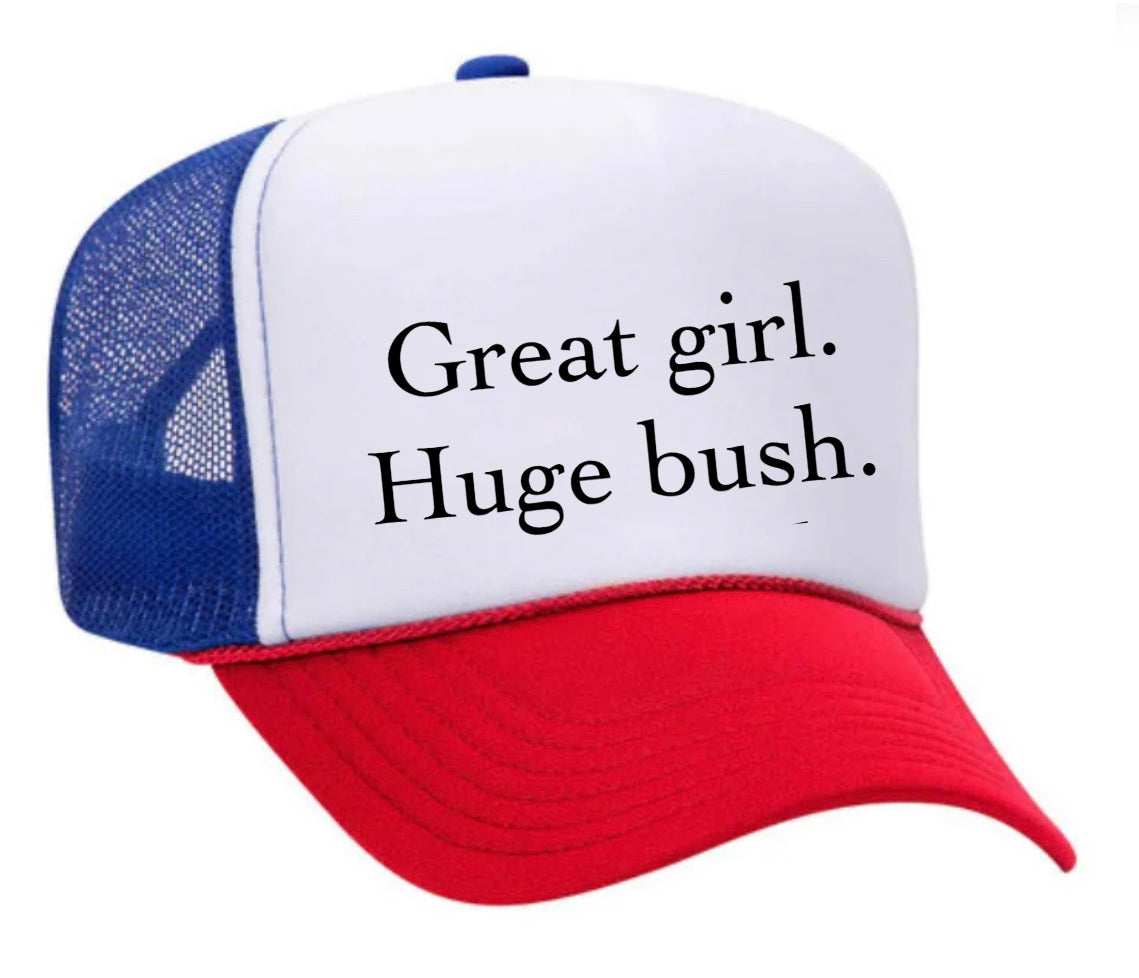 Great Girl Huge Bush Trucker Hat