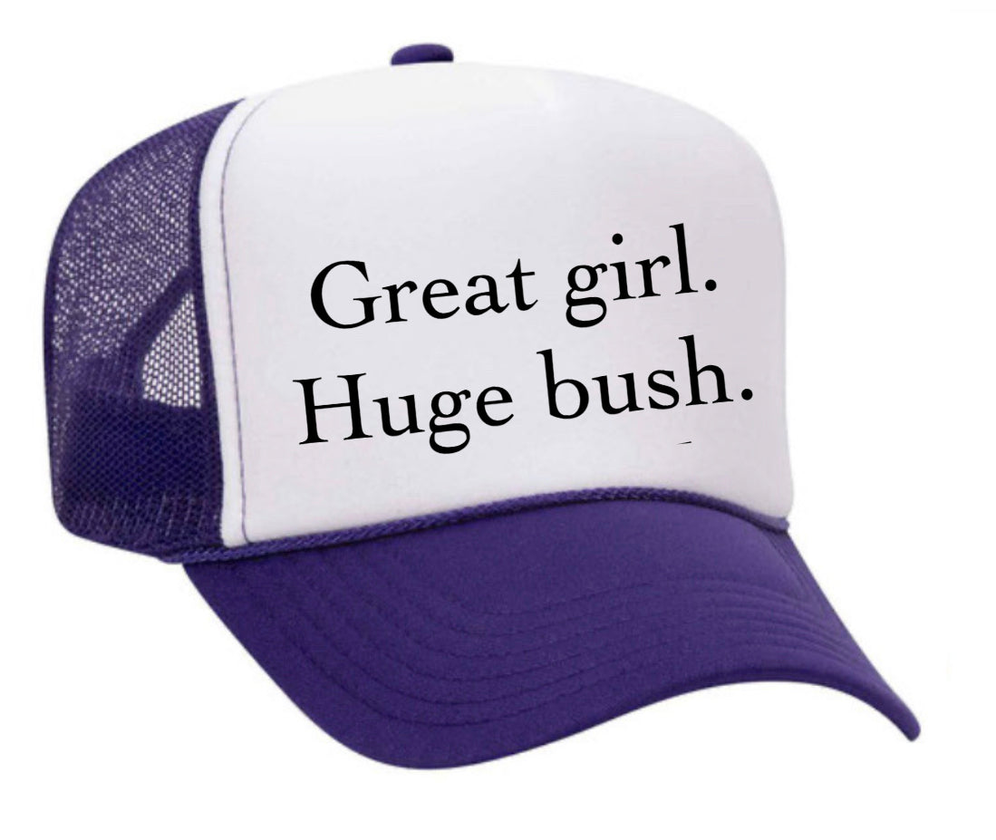 Great Girl Huge Bush Trucker Hat