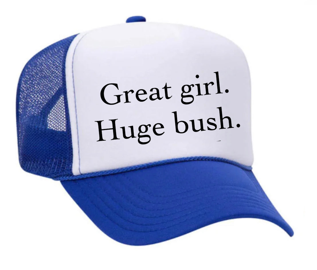 Great Girl Huge Bush Trucker Hat