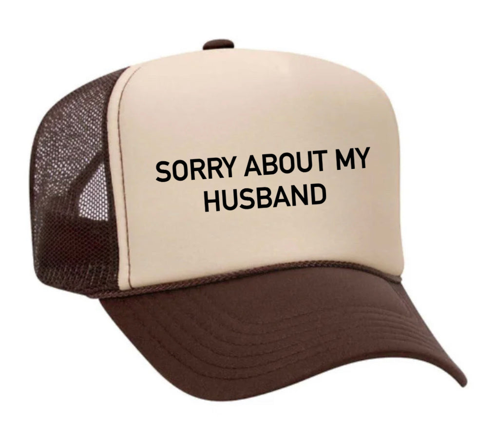 Sorry About My Husband Trucker Hat