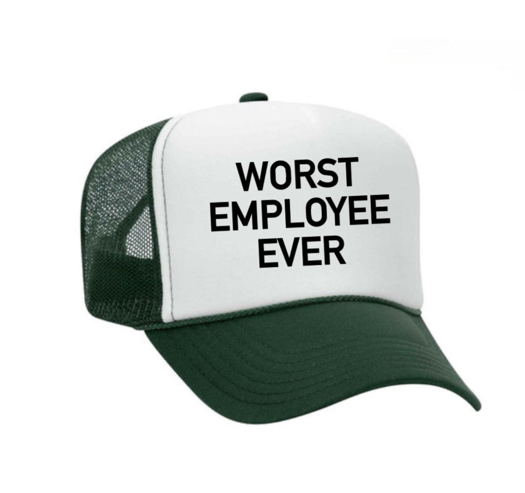 Worst Employee Ever Trucker Hat