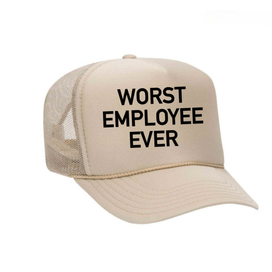 Worst Employee Ever Trucker Hat