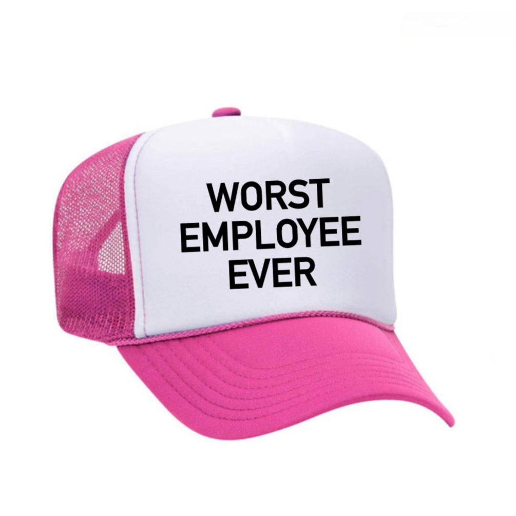 Worst Employee Ever Trucker Hat