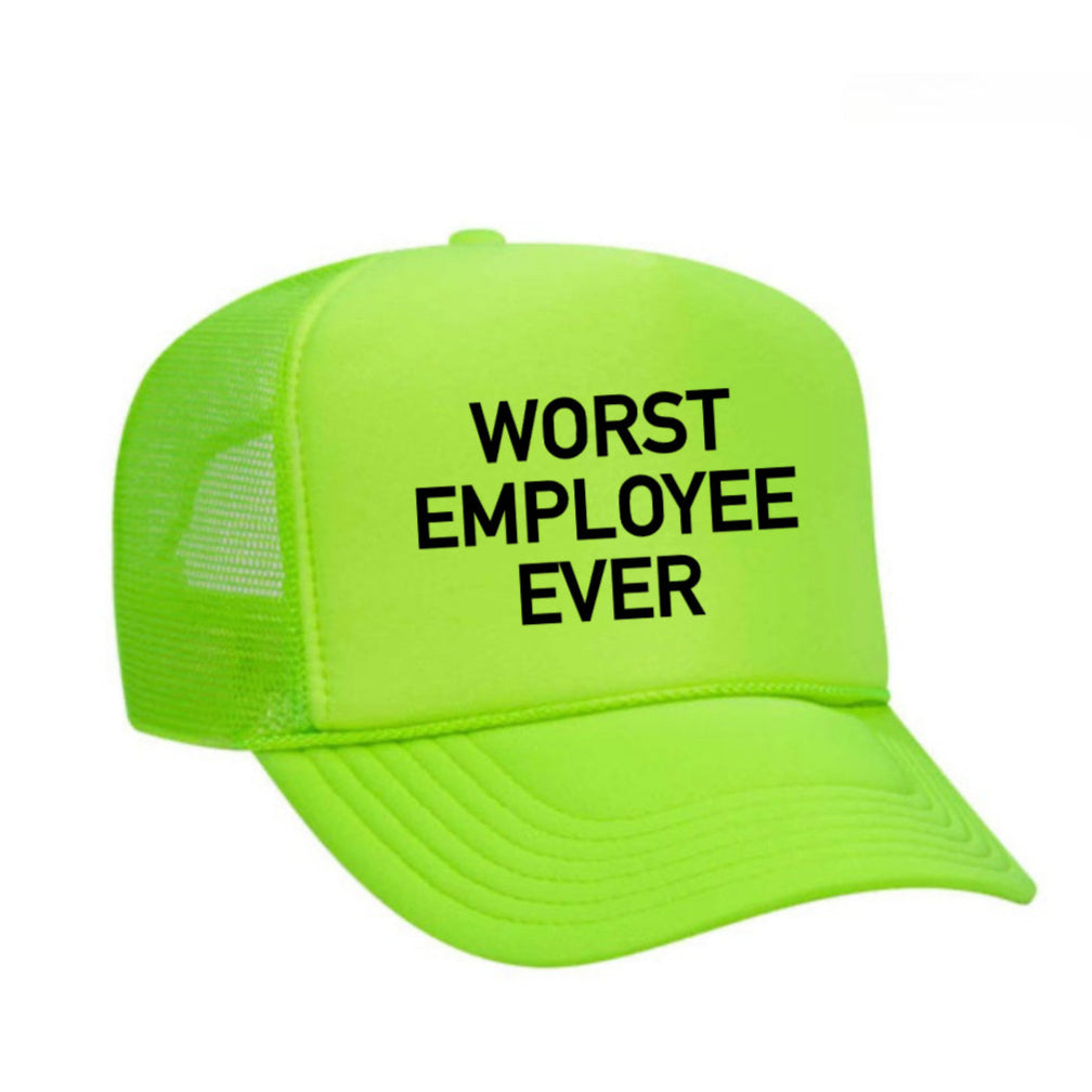 Worst Employee Ever Trucker Hat