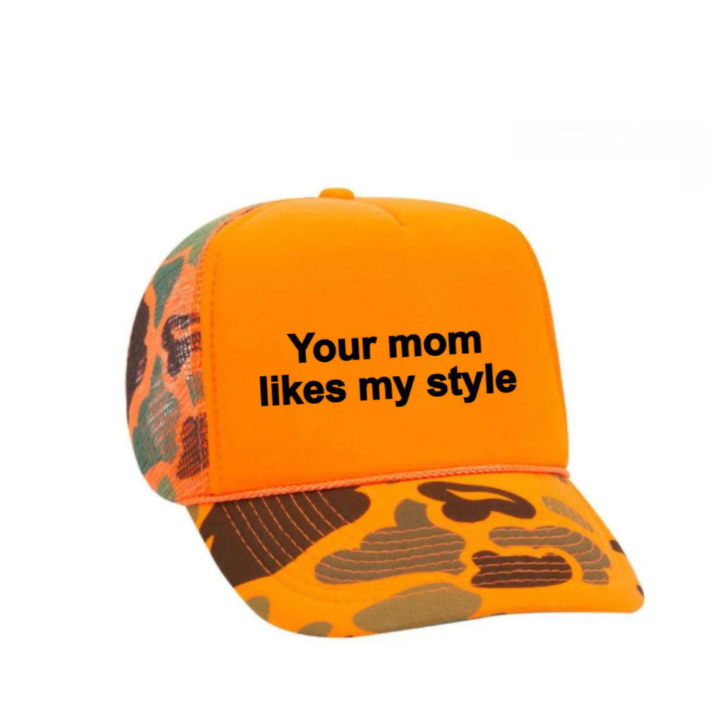Your Mom Likes My Style Trucker Hat