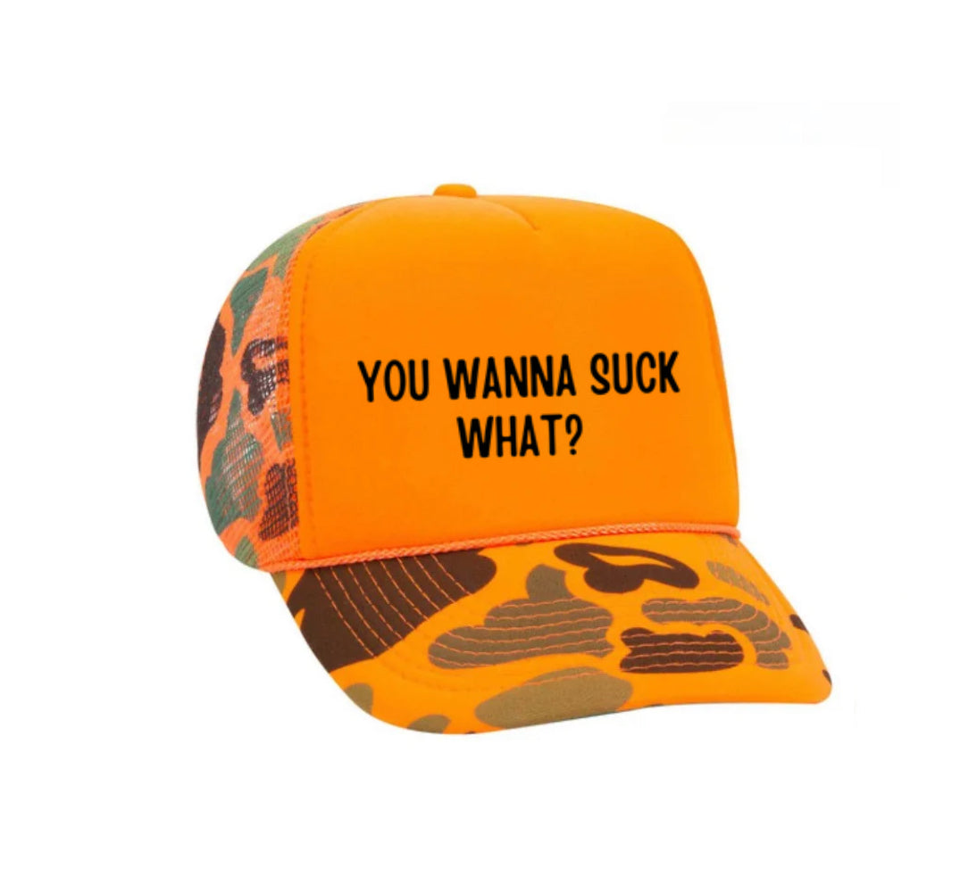 You Wanna Suck What? Trucker Hat