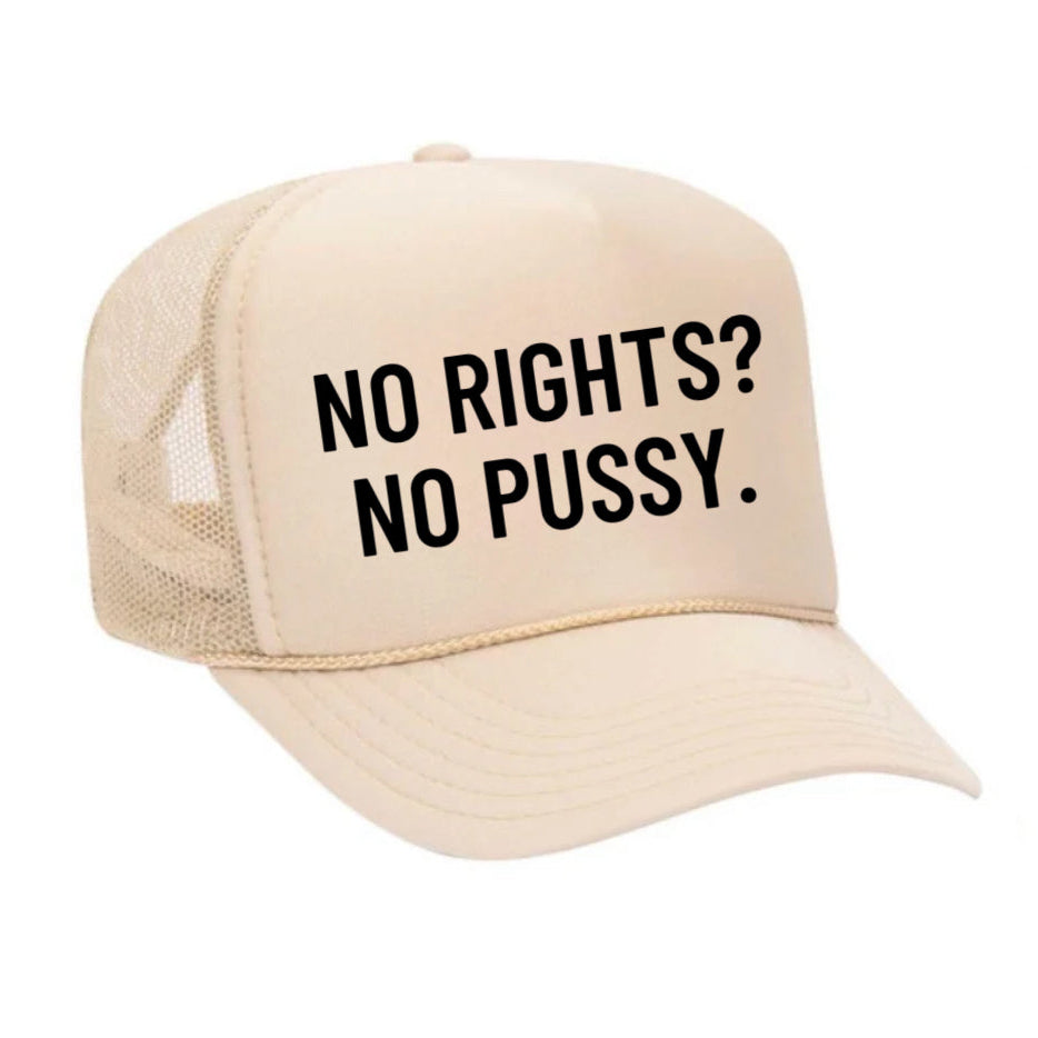 No Rights No Pussy Trucker Hat