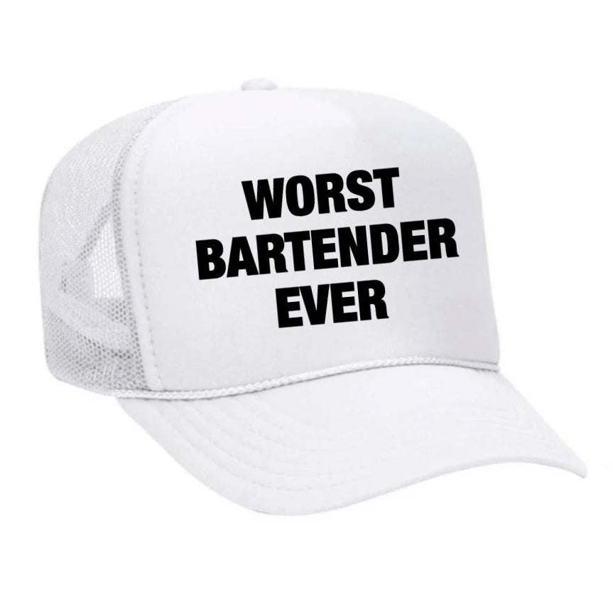 Worst Bartender Ever Trucker Hat