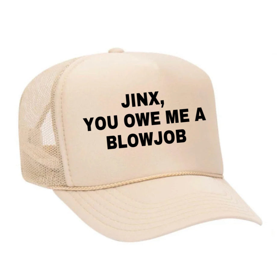 Jinx You Owe Me A Blowjob Trucker Hat