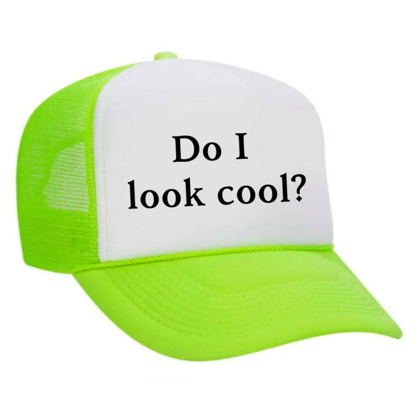 Do I Look Cool Trucker Hat