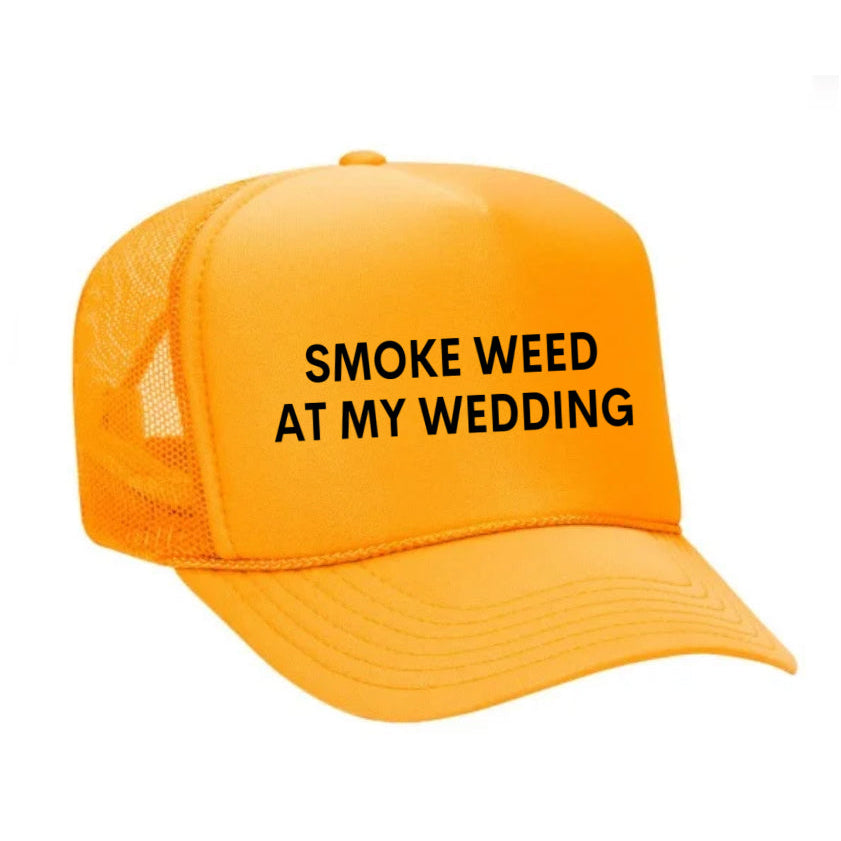 Smoke Weed At My Wedding Trucker Hat