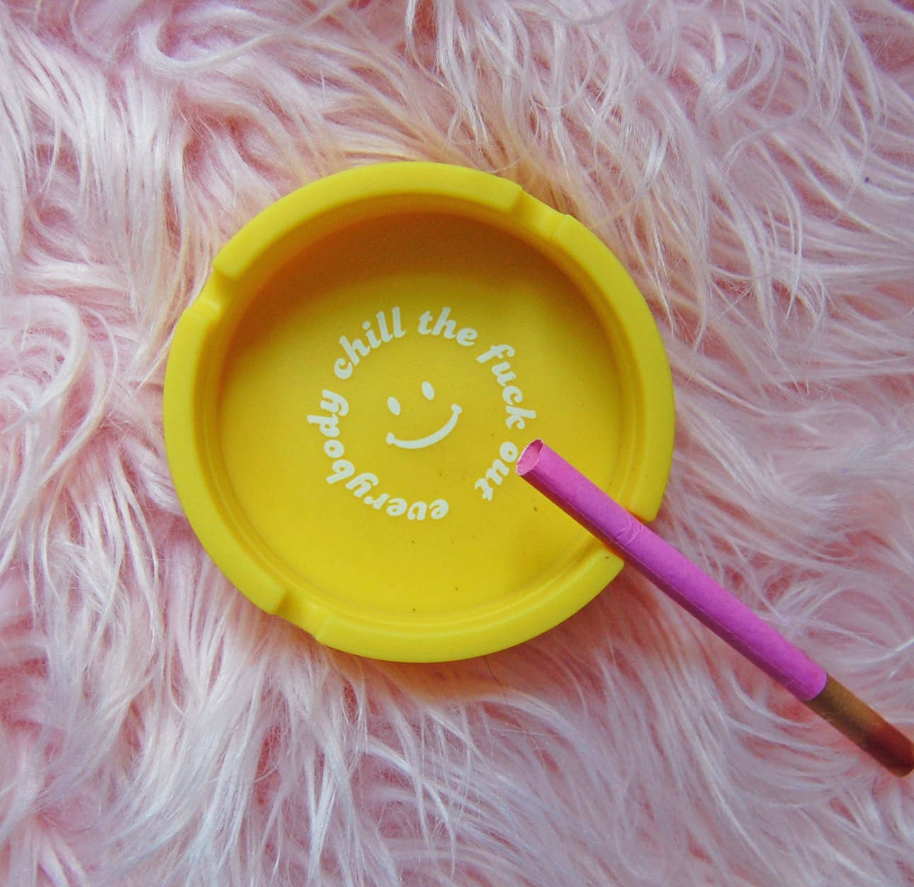 Everybody Chill The Fuck Out Ashtray