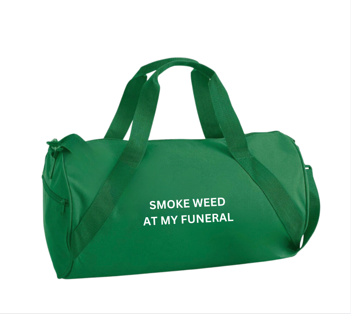 Smoke Weed At My Funeral Gym Bag