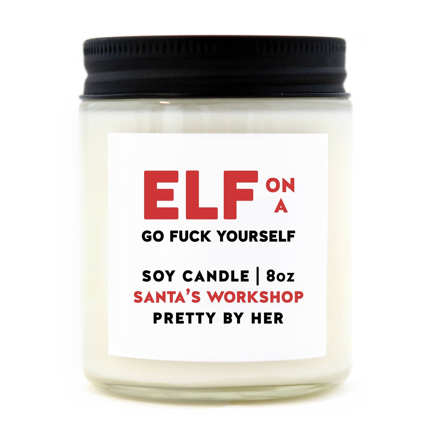 Elf On A Go Fuck Yourself | Funny Christmas Candle