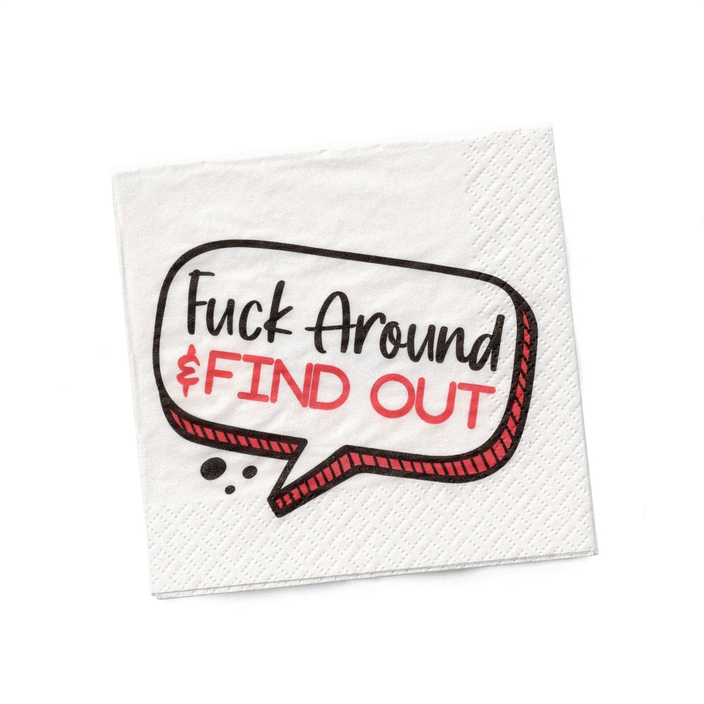 Fuck Around And Find Out | Funny Napkins