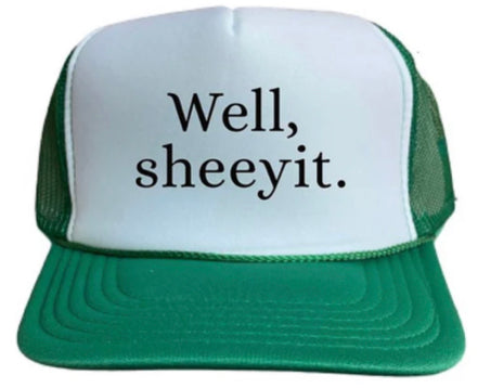 Well Sheeyit Trucker Hat