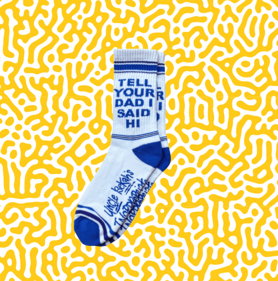 Tell Your Dad I Said Hi Socks