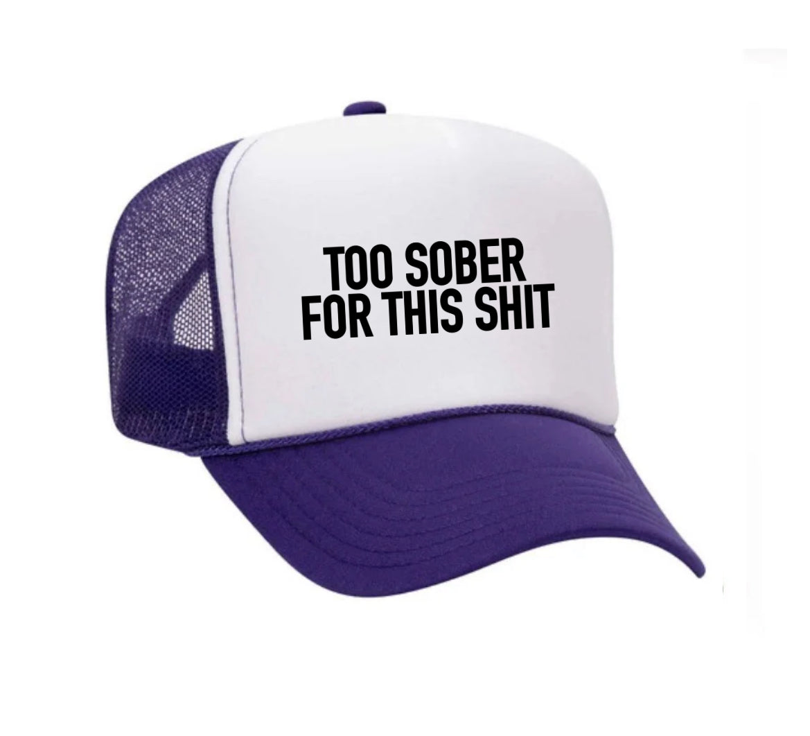 Too Sober For This Trucker Hat