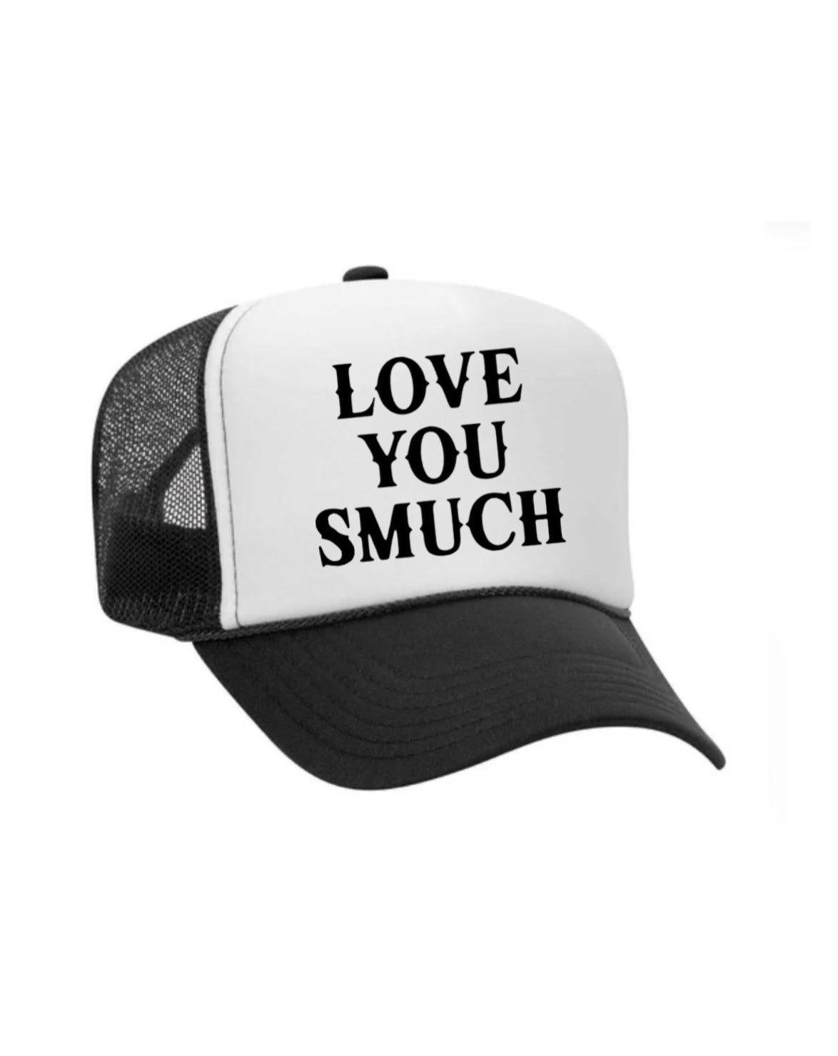 Love You Smuch Trucker Hat