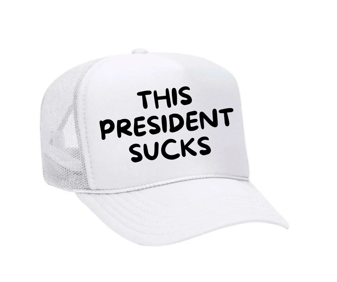 This President Sucks Trucker Hat