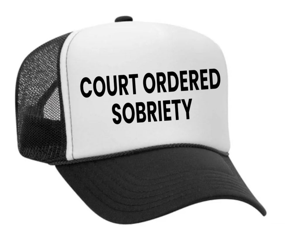 Court Ordered Sobriety Trucker Hat