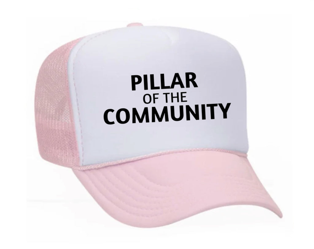 Pillar of the Community Trucker Hat