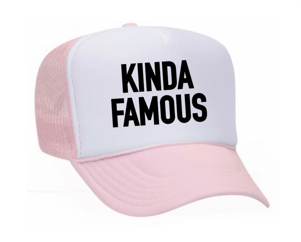 Kinda Famous Trucker Hat