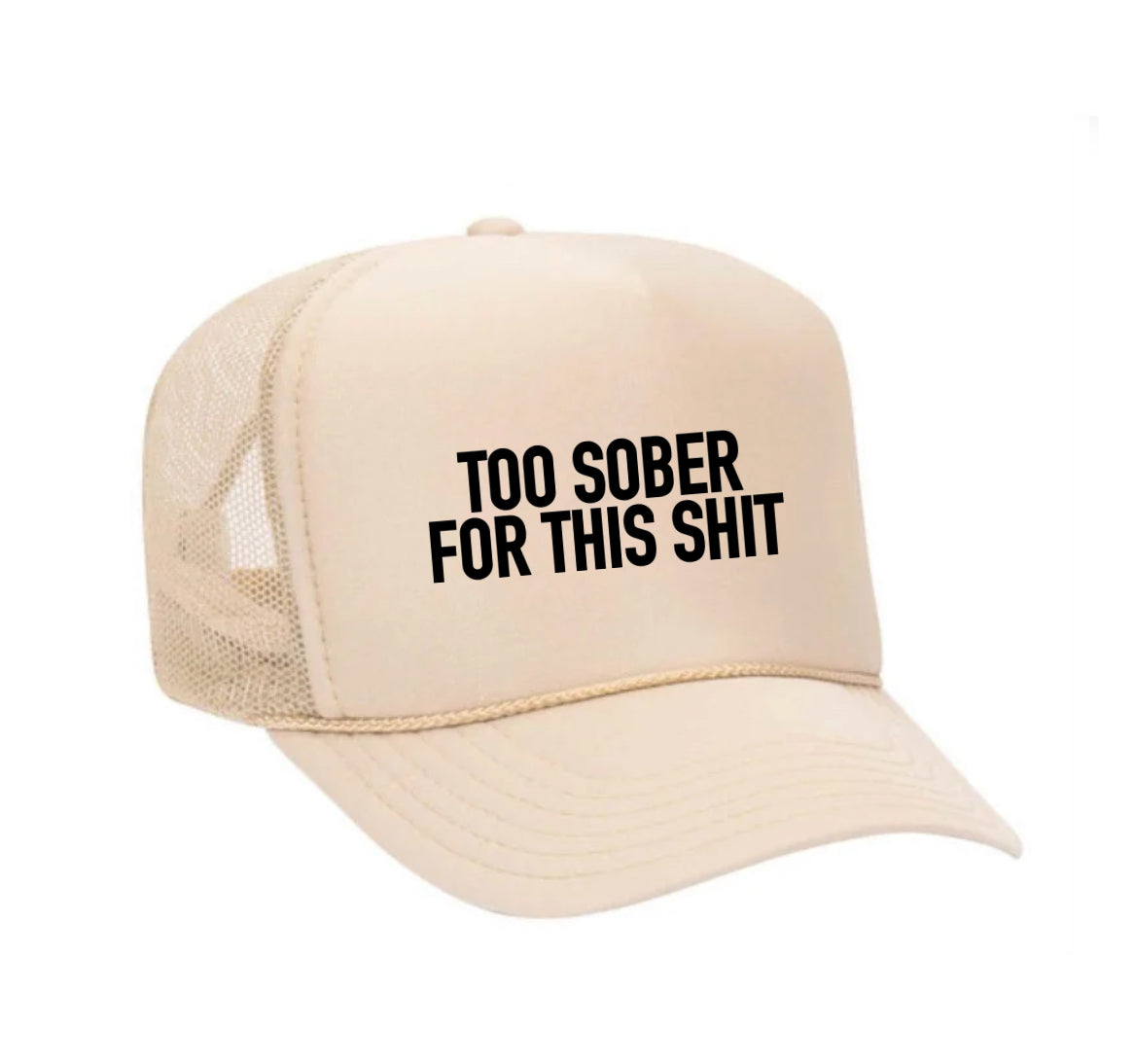 Too Sober For This Trucker Hat