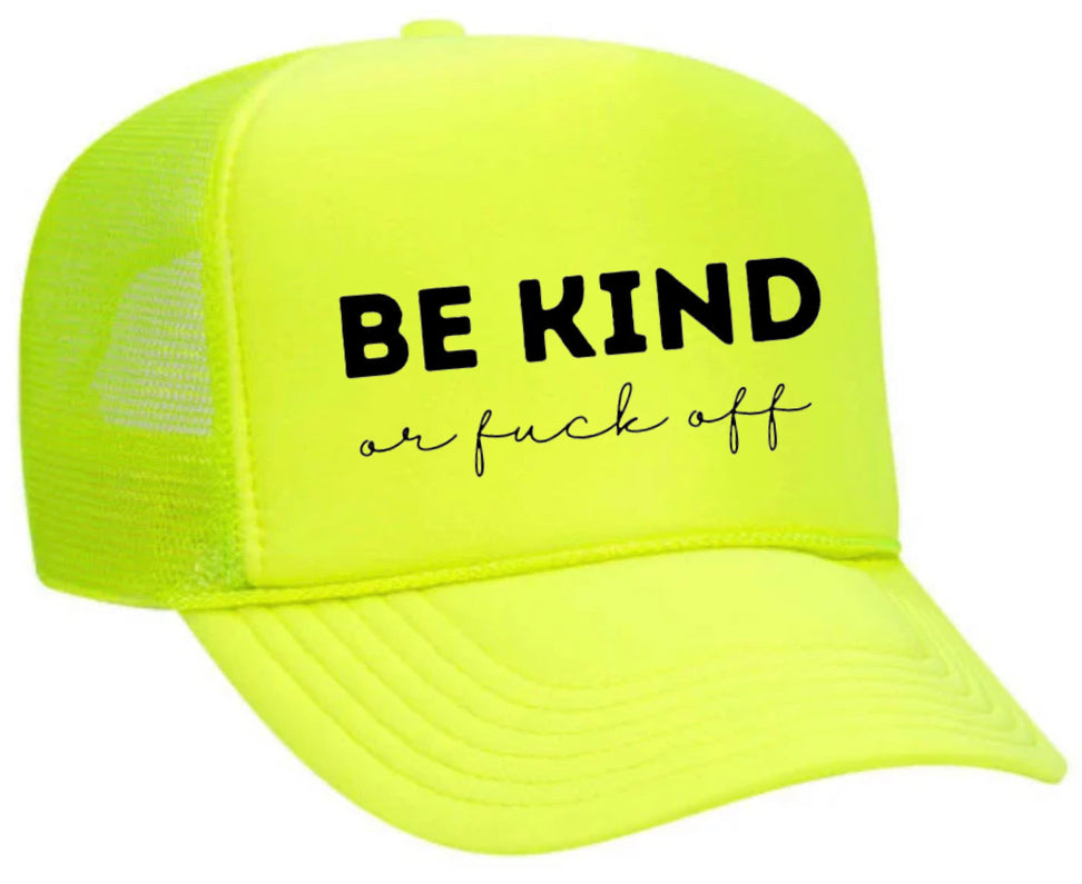 Be Kind or F*ck Off Trucker Hat