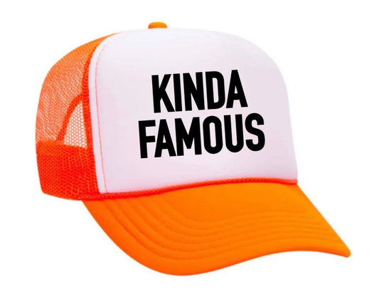 Kinda Famous Trucker Hat