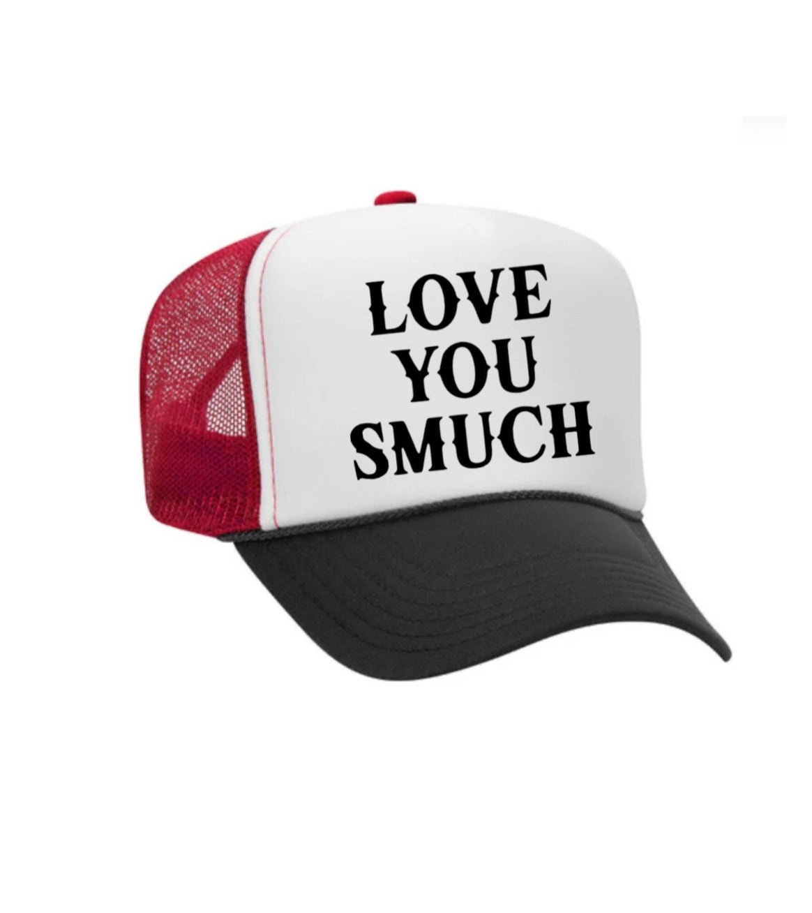 Love You Smuch Trucker Hat