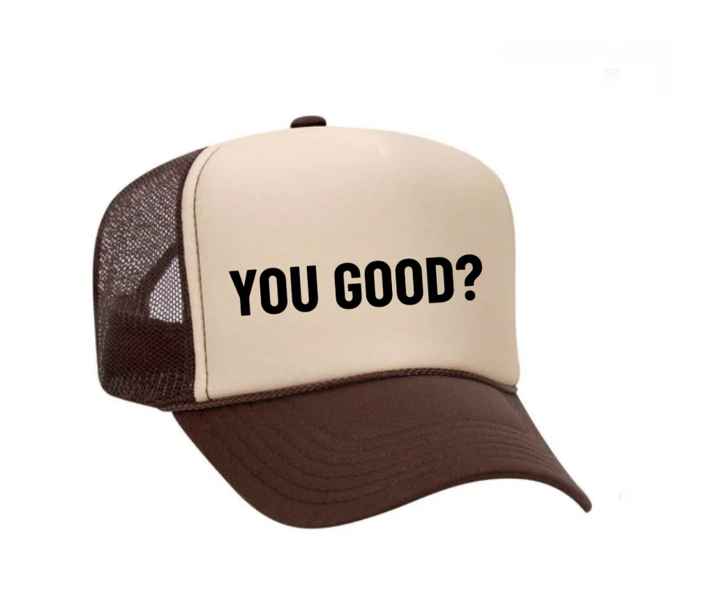 You Good? Trucker Hat