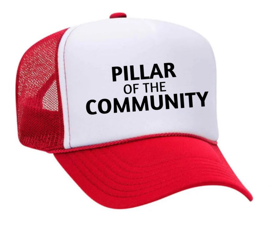 Pillar of the Community Trucker Hat