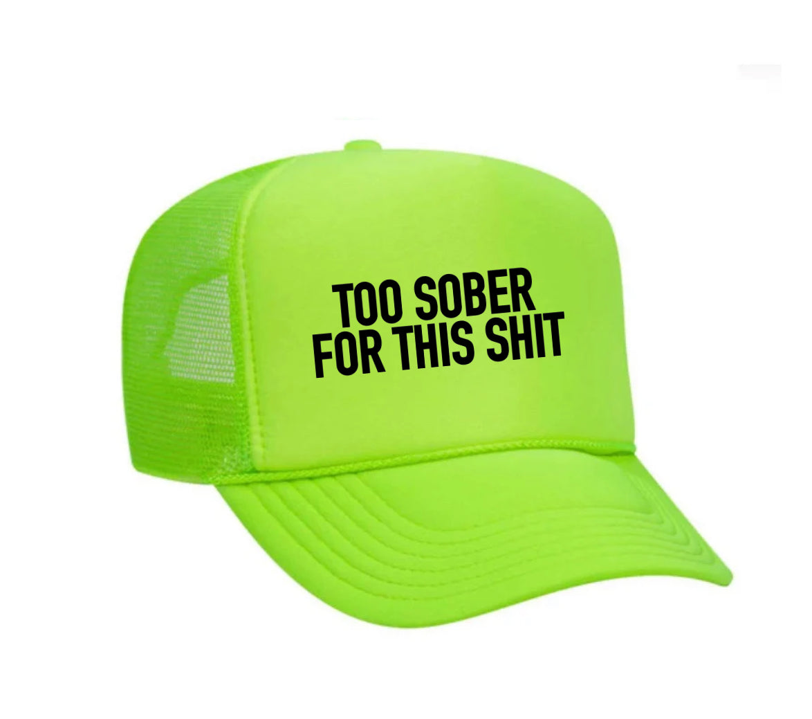 Too Sober For This Trucker Hat