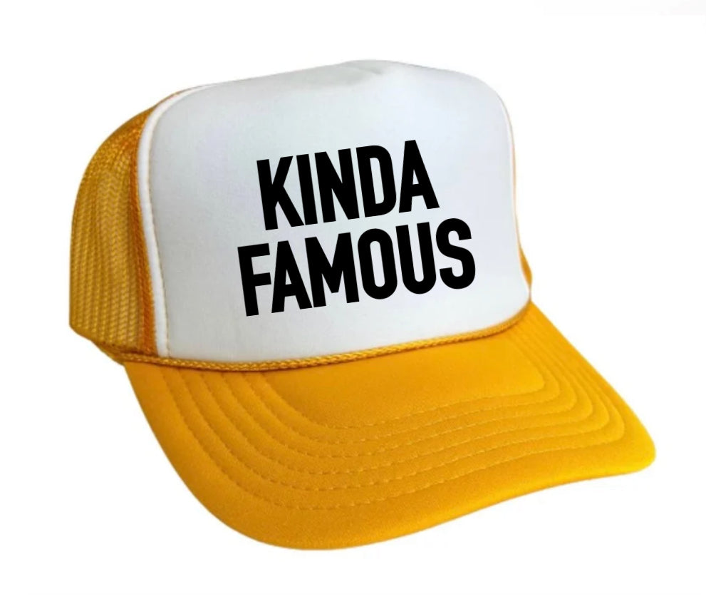 Kinda Famous Trucker Hat