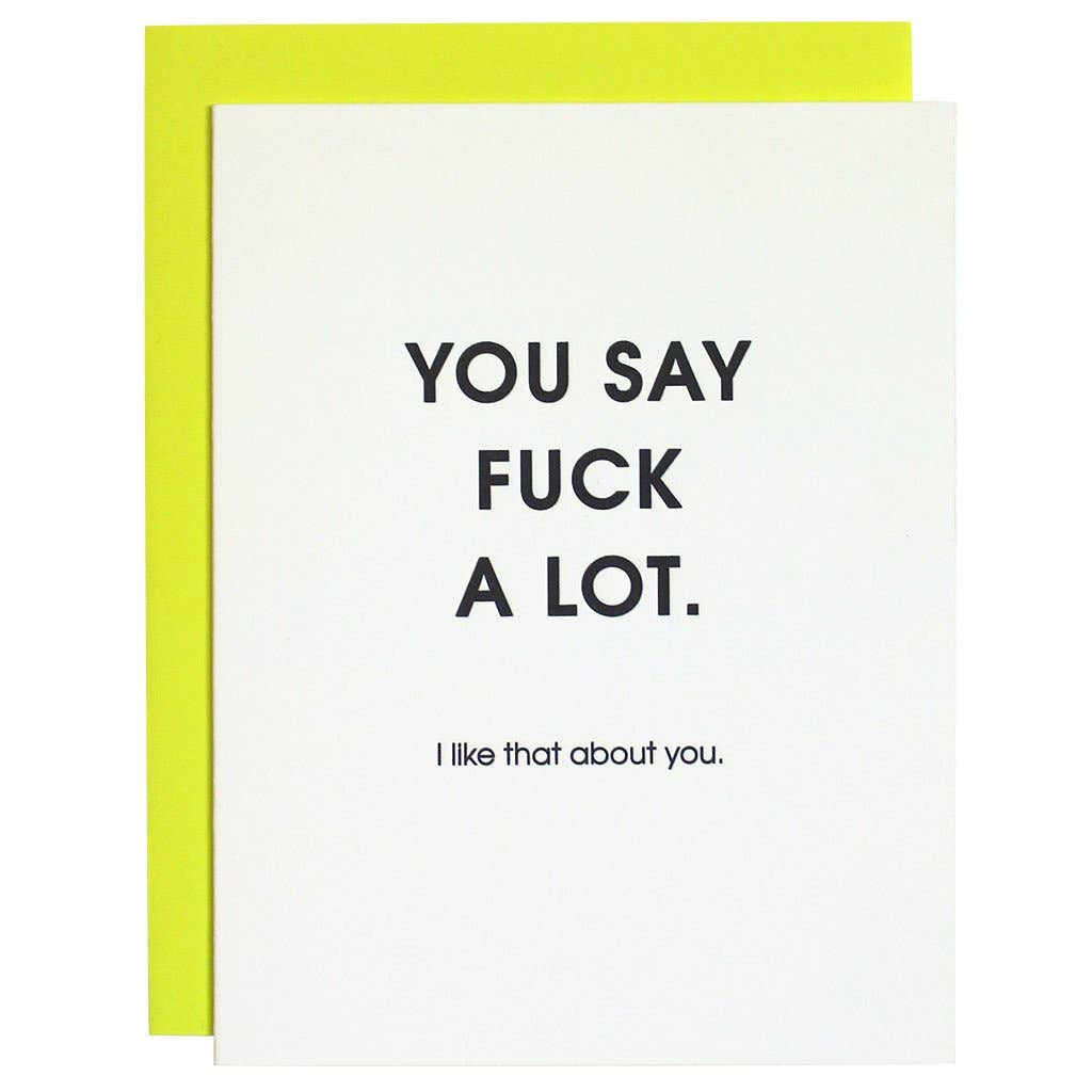 You Say Fuck A Lot Letterpress Greeting Card